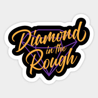 Diamond in the Rough: Option 1 Sticker